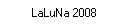 LaLuNa 2008